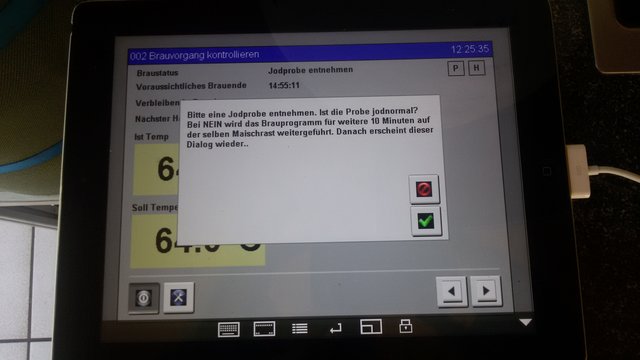 12:20 Uhr: Mittlerweile ist die zweite Masichrast beendet und es ist Zeit um auf Jodnormal zu prüfen. Würde der Dialog mit Nein bestätigt würden die 64°C weitere 10 Minuten gehalten und der Dialog wieder erscheinen.